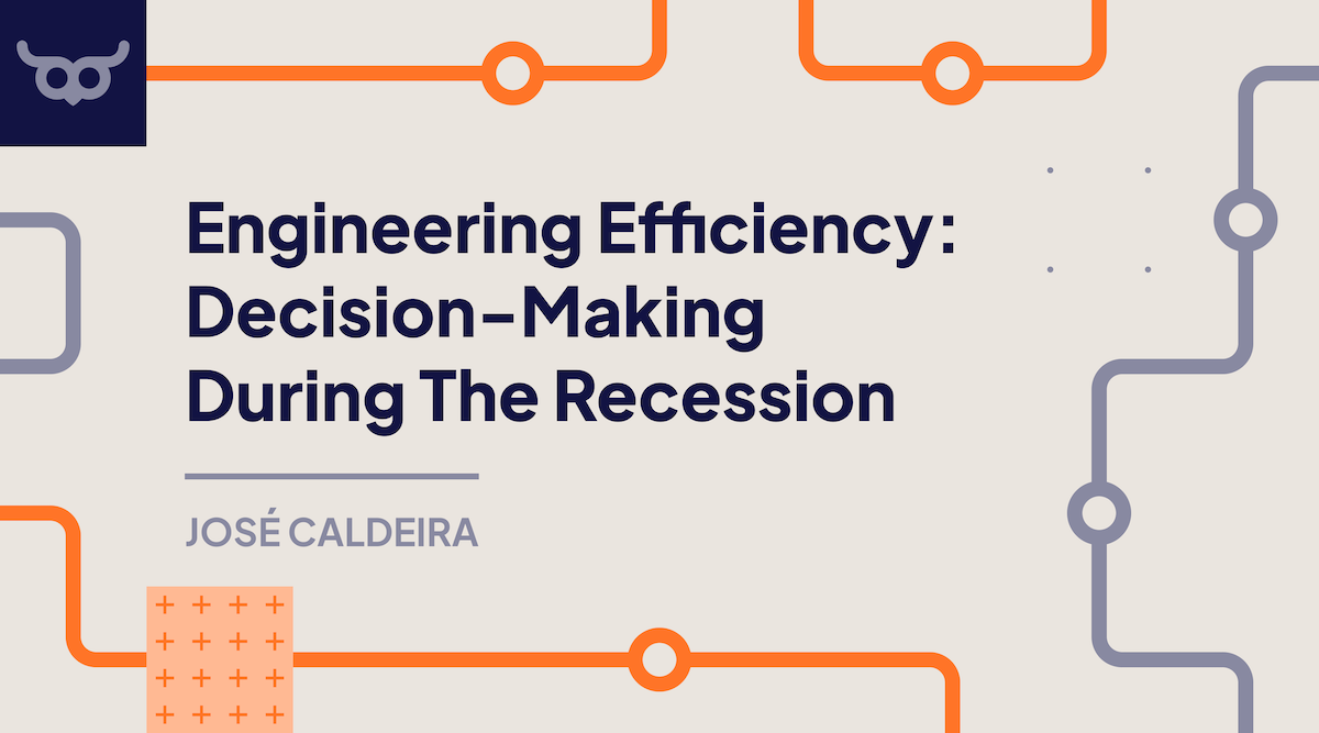 Engineering Efficiency A Guide to DecisionMaking During The Recession